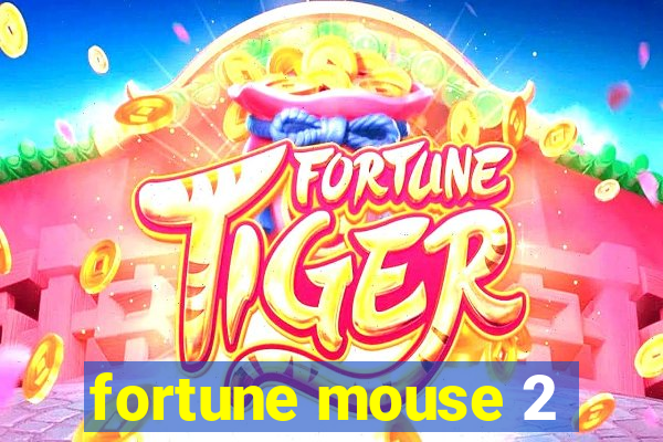 fortune mouse 2